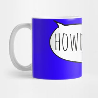 Cheerful HOWDY! with white speech bubble on blue Mug